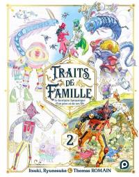 Traits de famille : le bestiaire fantastique d'un père et de ses fils. Vol. 2