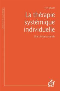 La thérapie systémique individuelle : une clinique actuelle