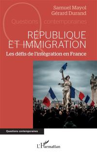 République et immigration : les défis de l'intégration en France