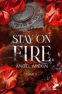 Stay on fire. Vol. 1