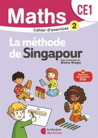 Maths, la méthode Singapour, CE1 : cahier d'exercices 2 : nouveau programme 2025
