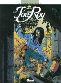 Le fou du roy. Vol. 7. Le secret de Polichinelle Le fou du roy. Vol. 7. Le secret de Polichinelle