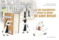 La vie quotidienne selon la règle de saint Benoît