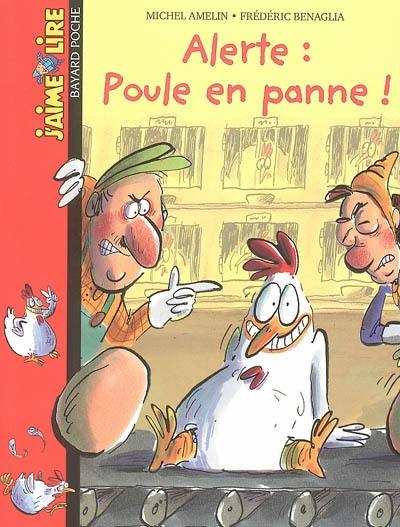 Alerte, poule en panne ! Alerte, poule en panne !