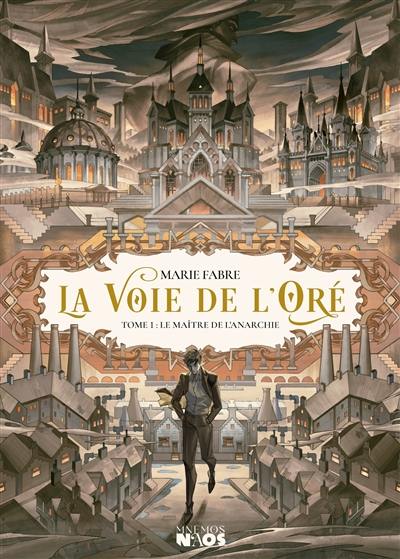 La voie de l'Oré. Le maître de l'anarchie La voie de l'Oré. Le maître de l'anarchie
