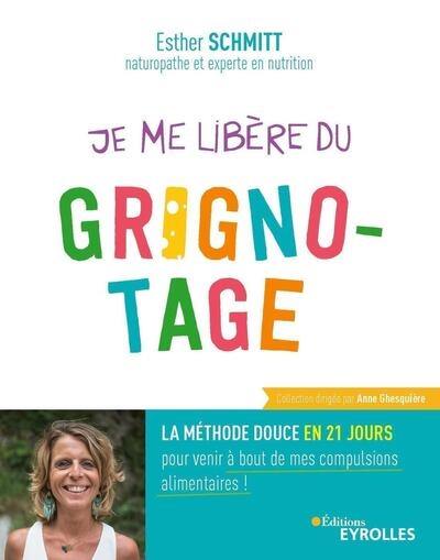 Je me libère du grignotage : la méthode douce en 21 jours pour venir à bout de mes compulsions alimentaires ! Je me libère du grignotage : la méthode douce en 21 jours pour venir à bout de mes compulsions alimentaires !