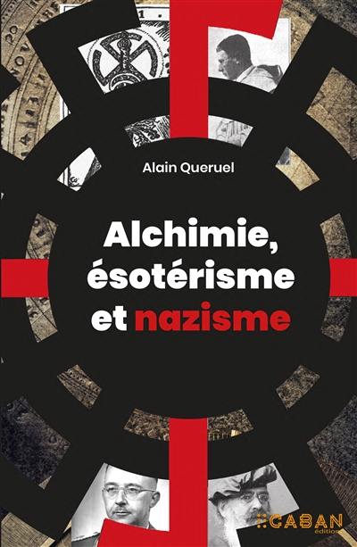 Alchimie, ésotérisme et nazisme