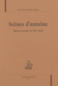 Scènes d'aumône : misère et poésie au XIXe siècle