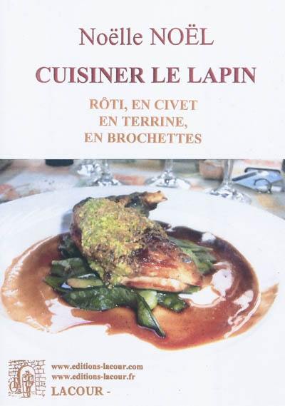 Cuisiner le lapin : rôti, en civet, en terrine, en brochettes