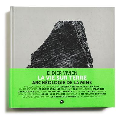 Une vie sur terre : archéologie de la mine Une vie sur terre : archéologie de la mine