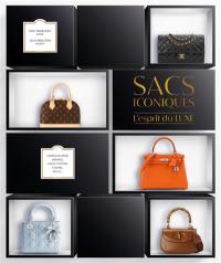 Sacs iconiques : l'esprit du luxe : Christian Dior, Hermès, Louis Vuitton, Chanel, Gucci...