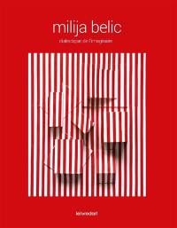 Milija Belic : dialectique de l'imaginaire