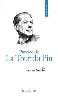 Prier 15 jours avec Patrice de La Tour du Pin