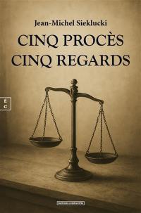 Cinq procès, cinq regards