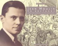 Jean Moulin en Bretagne : le sous-préfet artiste de Châteaulin et ses amis écrivains et peintres
