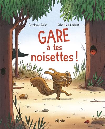 Gare à tes noisettes ! Gare à tes noisettes !