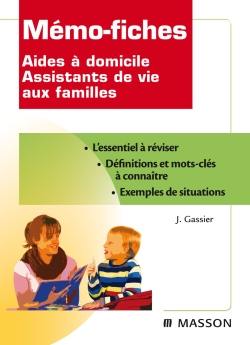 Mémo-fiches aides à domicile, assistants de vie aux familles Mémo-fiches aides à domicile, assistants de vie aux familles