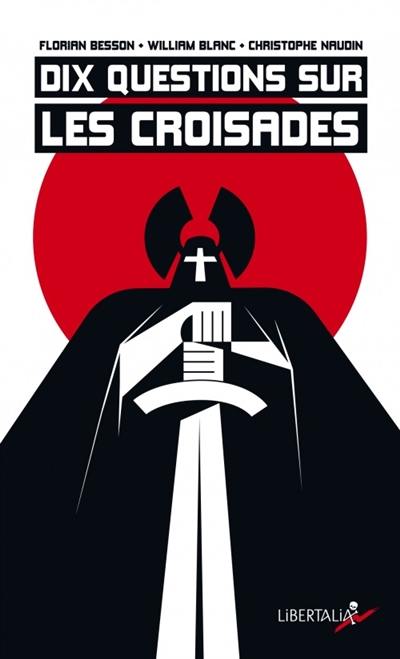 Dix questions sur les croisades Dix questions sur les croisades