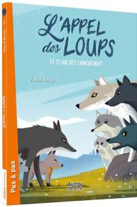 L'appel des loups. Vol. 2. Le clan des Sangrenuit
