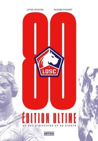 LOSC : 80 ans d'histoire et de fierté : livre officiel