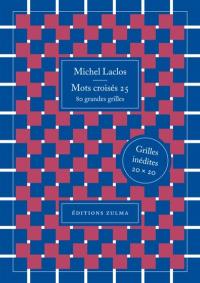 Mots croisés. Vol. 25. 80 grandes grilles : grilles inédites 20 x 20