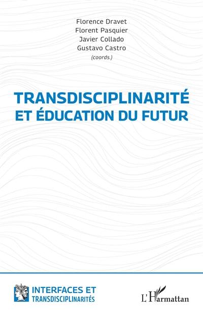 Transdisciplinarité et éducation du futur Transdisciplinarité et éducation du futur