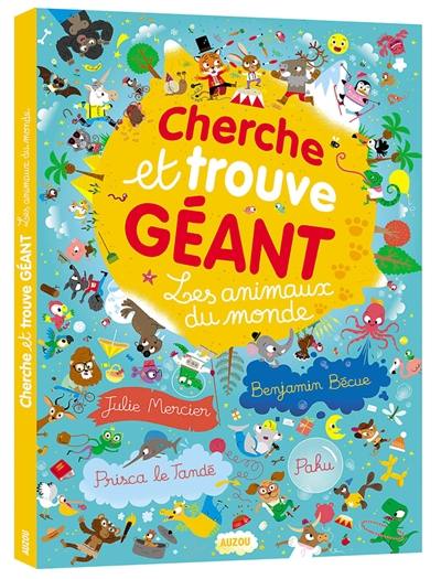 Les animaux du monde : cherche et trouve géant Les animaux du monde : cherche et trouve géant