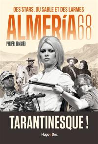 Almeria 68 : des stars, du sable et des larmes