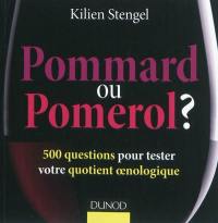 Pommard ou Pomerol ? : 500 questions pour tester votre quotient oenologique
