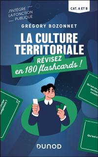 La culture territoriale : révisez en 180 flashcards ! : cat. A et B