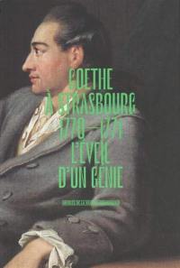Goethe à Strasbourg 1770-1771 : l'éveil d'un génie : exposition, Strasbourg, Musée des beaux-arts, du 22 novembre 2020 au 22 février 2021