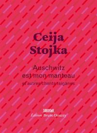 Auschwitz est mon manteau : et autres chants tsiganes