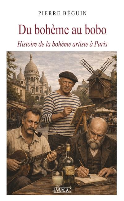 Du bohème au bobo : histoire de la bohème artiste à Paris