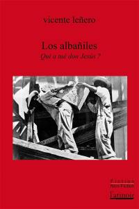 Los albaniles : qui a tué don Jesus ?