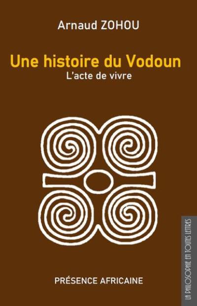 Une histoire du vodoun : l'acte de vivre Une histoire du vodoun : l'acte de vivre