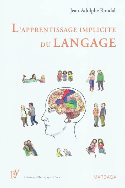 L'apprentissage implicite du langage : son objet, sa nature et son contexte L'apprentissage implicite du langage : son objet, sa nature et son contexte