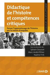 Didactique de l'histoire et compétences critiques : penser l'apprentissage de l'histoire par la notion d'enquête