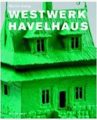 Martin Assig Westwerk Havelhaus