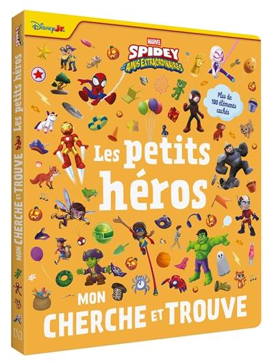 Spidey et ses amis extraordinaires : les petits héros : mon cherche et trouve Spidey et ses amis extraordinaires : les petits héros : mon cherche et trouve