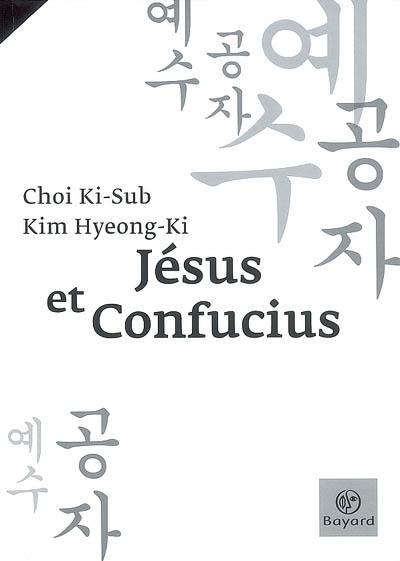 Jésus et Confucius : voie des entretiens et chemin de l'évangile
