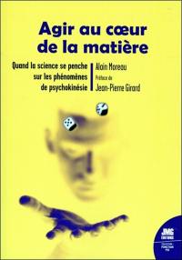 Agir au coeur de la matière : quand la science se penche sur les phénomènes de psychokinésie