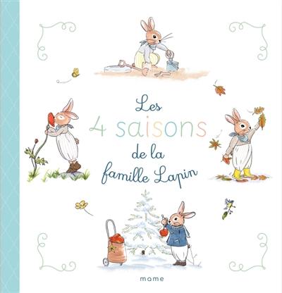 La famille lapin. Les 4 saisons de la famille lapin La famille lapin. Les 4 saisons de la famille lapin