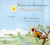 Histoire du chardonneret. Povestea sticletelui Histoire du chardonneret. Povestea sticletelui