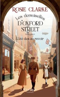 Les demoiselles d'Oxford Street. Vol. 3. L'été des au revoir