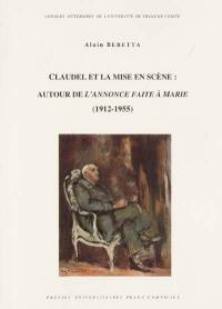 Claudel et la mise en scène : autour de L'annonce faite à Marie, 1912-1955