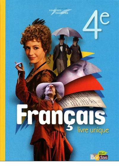 Français, 4e : livre unique : programme 2011 Français, 4e : livre unique : programme 2011