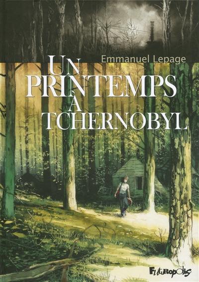 Un printemps à Tchernobyl Un printemps à Tchernobyl