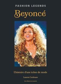 Beyoncé : l'histoire d'une icône de mode : non officiel et non autorisé