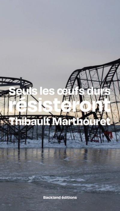 Seuls les oeufs durs résisteront