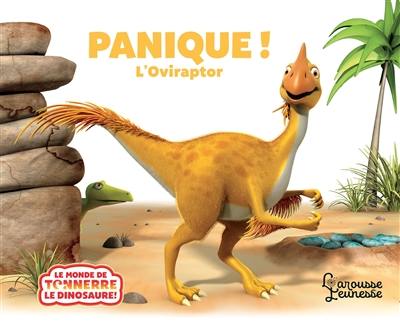 Panique ! : l'oviraptor Panique ! : l'oviraptor